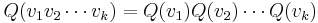 Q(v_1v_2\cdots v_k) = Q(v_1)Q(v_2)\cdots Q(v_k)