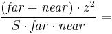 
\frac{ \left(\mathit{far} - \mathit{near}\right) \cdot z^2 }{ S \cdot \mathit{far} \cdot \mathit{near} }=
