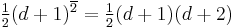 \textstyle{\frac{1}{2}}(d%2B1)^{\overline2} = \textstyle{\frac{1}{2}}(d%2B1)(d%2B2)