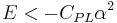 E < -C_{PL} \alpha^2 