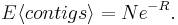 E\langle contigs \rangle = N e^{-R}.