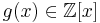 g(x) \in \mathbb{Z}[x]