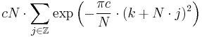 cN \cdot \sum_{j\in\mathbb{Z}} \exp\left(-\frac{\pi c}{N}\cdot(k%2BN\cdot j)^2\right)