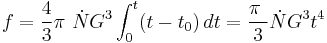  f = \frac{4}{3} \pi\ \dot NG^3 \int_{0}^{t} (t-t_0)\, dt = \frac{ \pi\ }{3}\dot NG^3t^4 \,\! 