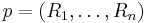 p=(R_1, \ldots, R_n)