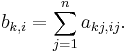  b_{k, i} = \sum_{j=1}^n a_{k j, i j}. 