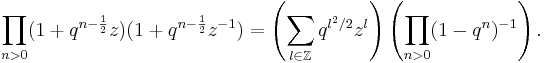 \prod_{n>0}(1%2Bq^{n-\frac{1}{2}}z)(1%2Bq^{n-\frac{1}{2}}z^{-1})=\left(\sum_{l\in\mathbb{Z}}q^{l^2/2}z^l\right)\left(\prod_{n>0}(1-q^n)^{-1}\right).