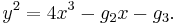 y^2=4x^3-g_2x-g_3.\,