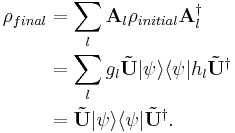 
\begin{align}\rho_{final} &= \sum_{l}\mathbf{A}_{l}\rho_{initial}\mathbf{A}^{\dagger}_{l}\\
                          &= \sum_{l}g_{l}\mathbf{\tilde{U}}|\psi\rangle\langle\psi|h_{l}\mathbf{\tilde{U}}^{\dagger} \\
                          &= \mathbf{\tilde{U}}|\psi\rangle\langle\psi|\mathbf{\tilde{U}}^{\dagger}.
\end{align}