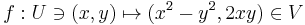 f:U\ni(x,y)\mapsto(x^2-y^2,2xy)\in V