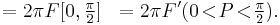 =2\pi F[0,\begin{matrix}\frac{\pi}{2}\end{matrix}]\;\ =2\pi F'(0\!<\!P\!<\!\begin{matrix}\frac{\pi}{2}\end{matrix}).\,\!