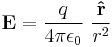  \mathbf{E} =\frac{q}{4\pi\epsilon_0}\ \frac{\mathbf{\hat r}}{r^2} 