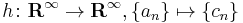 h\colon \mathbf{R}^\infty \to \mathbf{R}^\infty, \{a_n\} \mapsto \{c_n\}