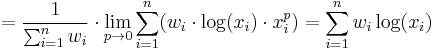 =\frac{1}{\sum_{i=1}^nw_i}\cdot \lim_{p\to 0}\sum_{i=1}^n(w_i\cdot\log(x_i)\cdot x_i^p)=\sum_{i=1}^nw_i\log(x_i)