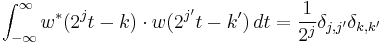 \int_{-\infty}^\infty w^*(2^j t - k) \cdot w(2^{j'} t - k') \, dt = \frac{1}{2^j} \delta_{j,j'} \delta_{k,k'}