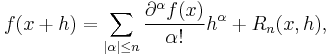 f(x%2Bh) = \sum_{|\alpha| \le n}{\frac{\partial^{\alpha}f(x)}{\alpha�!}h^\alpha}%2BR_{n}(x,h),