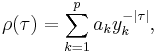 \rho(\tau) = \sum_{k=1}^p a_k y_k^{-|\tau|} ,