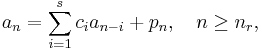  a_n = \sum_{i=1}^s c_i a_{n-i}%2Bp_n,\quad n\ge n_r,