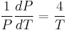 \frac{1}{P}\frac{dP}{dT}=\frac{4}{T}