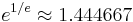 e^{1/e}\approx1.444667