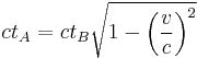 ct_A = ct_B \sqrt{1 - {\left(\frac{v}{c}\right)}^2}