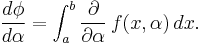 \frac{d\phi}{d\alpha}=\int_a^b\frac{\partial}{\partial\alpha}\,f(x,\alpha)\,dx.\,