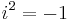 {i}^2 = -1 \,