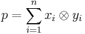  p = \sum_{i=1}^n x_i \otimes y_i