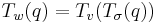 T_w(q)=T_v(T_\sigma(q))