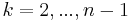 k=2,...,n-1