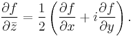 {\partial f \over \partial \bar z} = {1 \over 2}\left({\partial f \over \partial x} %2B i{\partial f \over \partial y}\right).