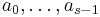  a_0, \ldots, a_{s-1} 