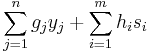  \sum_{j=1}^n{g_j y_j} %2B \sum_{i=1}^m{h_i s_i} 