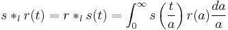  s *_l r(t) = r *_l s(t) = \int_0^\infty s\left(\frac{t}{a}\right)r(a) \frac{da}{a}