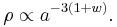 \rho\propto a^{-3(1%2Bw)}.