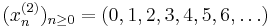 (x_n^{(2)})_{n\geq 0} =(0,1,2,3,4,5,6,\dots)