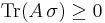 \operatorname{Tr}(A \, \sigma) \geq 0