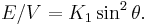 \displaystyle E/V = K_1 \sin^2\theta.