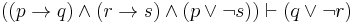 ((p \to q) \land (r \to s) \land(p \lor \neg s)) \vdash (q \lor \neg r)