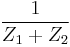  \frac {1}{Z_1 %2B Z_2}