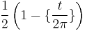 \frac{1}{2}\left(1 - \{ \frac{t}{2\pi}\}\right)