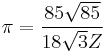 \pi=\frac{85\sqrt{85}}{18\sqrt{3}Z}\!