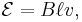 \mathcal{E}= B \ell v,