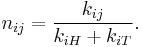 n_{ij} = \frac{k_{ij}}{k_{iH}%2Bk_{iT}}.