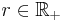 r \in \mathbb{R}_%2B