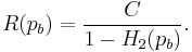 R(p_b) = \frac{C}{1-H_2(p_b)} .