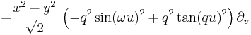  \; \; %2B \frac{x^2%2By^2}{\sqrt{2}} \, \left( -q^2 \sin(\omega u)^2 %2B q^2 \tan(q u)^2 \right) \partial_v