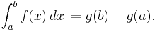 \int_a^b f(x)\,dx\, = g(b) - g(a).