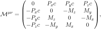 
  \mathcal{M}^{\mu \nu} =
  \begin{pmatrix}
   0     & P_xc & P_yc & P_zc \\
   - P_xc & 0      &  - M_z   & M_y    \\
   -  P_yc & M_z    & 0      & - M_x   \\
   -  P_zc & - M_y   & M_x    & 0       
  \end{pmatrix},
