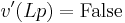 v'(Lp) = \text{False}